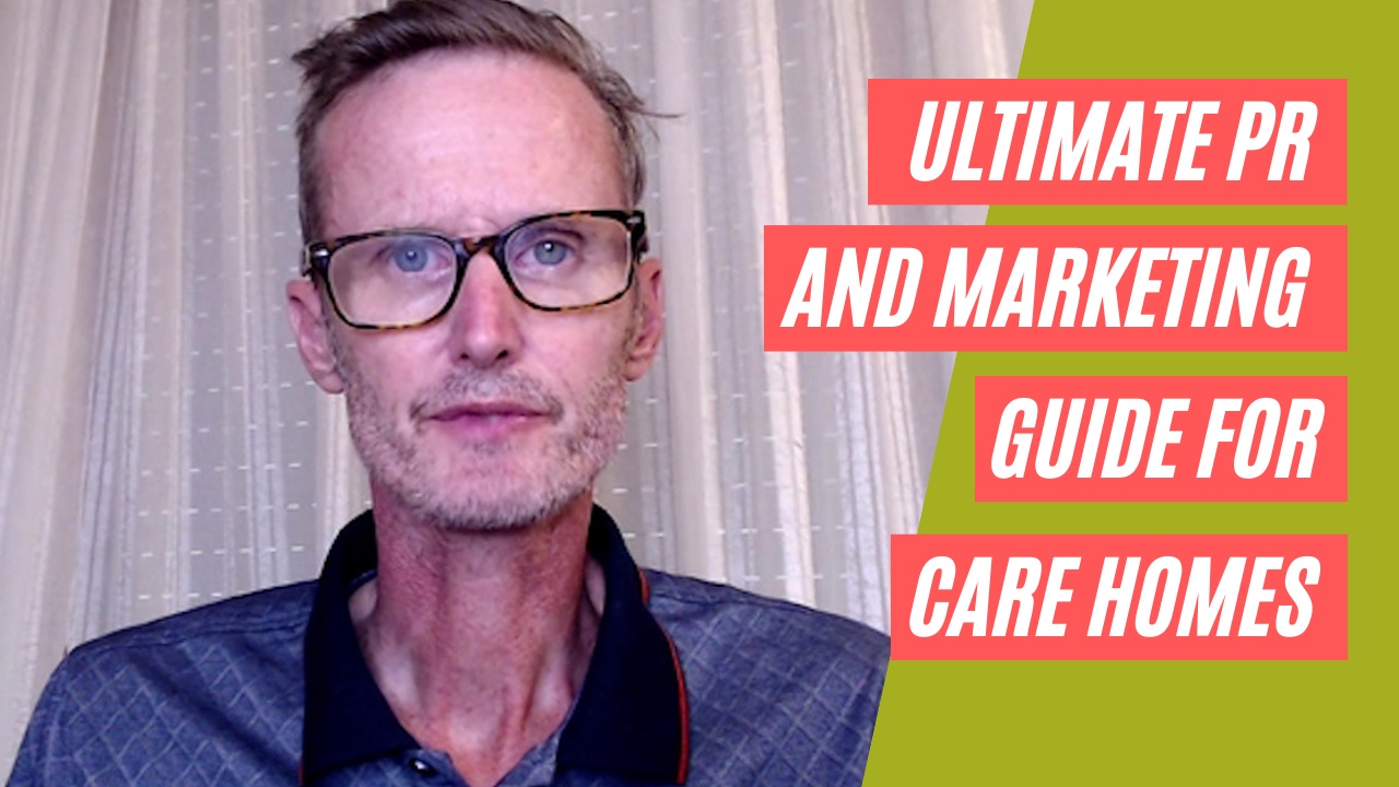 The Ultimate PR And Marketing Guide For Care Homes